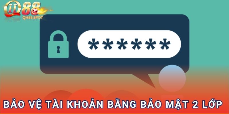 Bảo vệ tài khoản bằng bảo mật 2 lớp