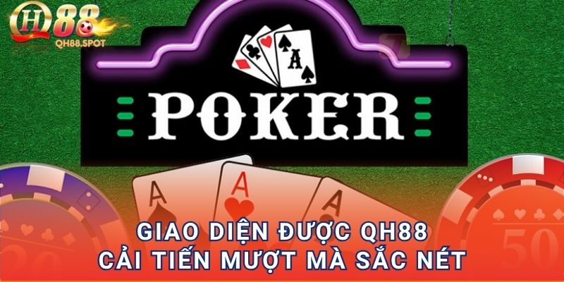 Giao diện được QH88 cải tiến mượt mà sắc nét