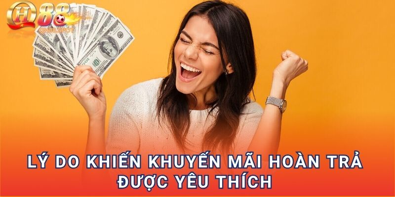 Lý do khiến khuyến mãi hoàn trả được yêu thích