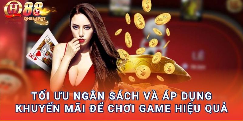 Tối ưu ngân sách và áp dụng khuyến mãi để chơi game hiệu quả