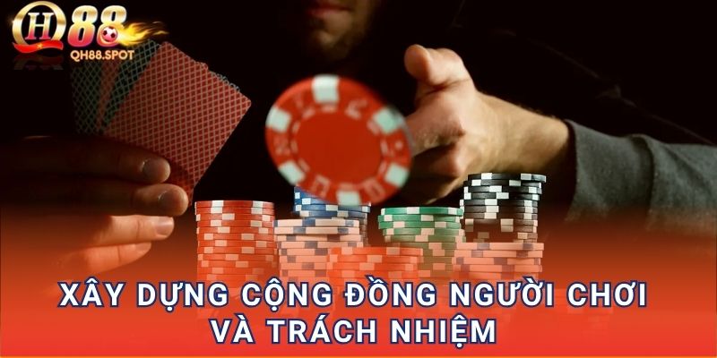 Xây dựng cộng đồng người chơi và trách nhiệm